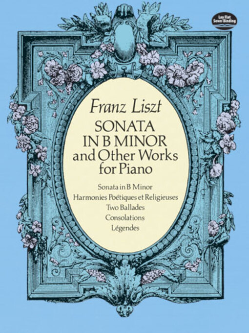 Title details for Sonata in B Minor and Other Works for Piano by Franz Liszt - Available